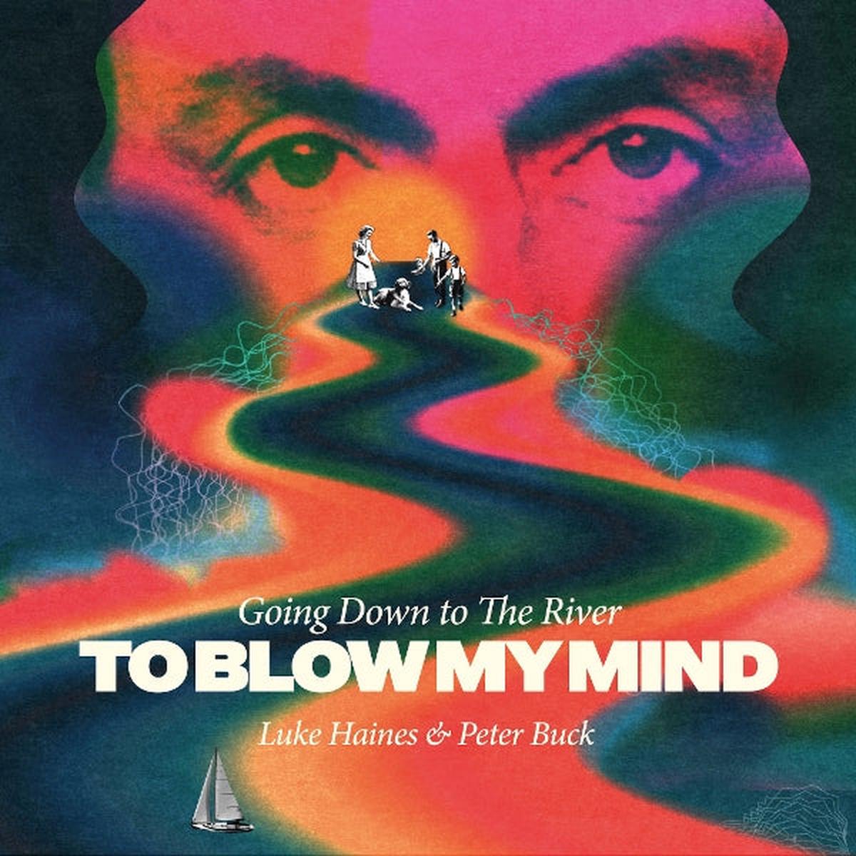 Luke & Peter Buck Haines – Going Down To the Riverto Blow My Mind (LP)