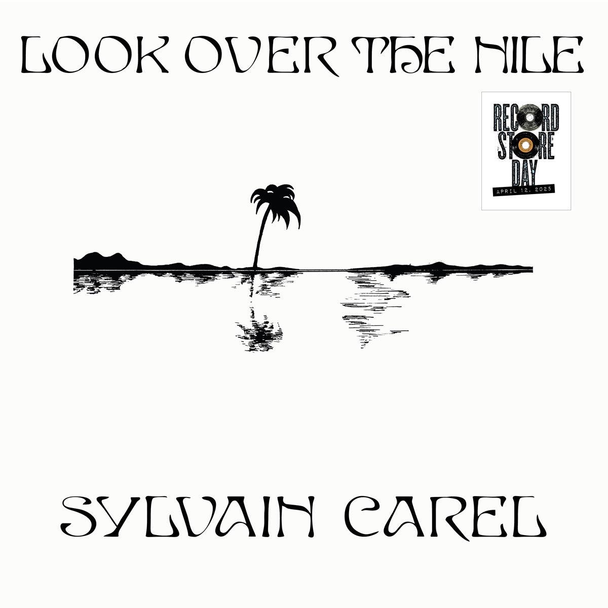 SYLVAIN CAREL – Look Over The Nile – LP – Black Vinyl [Record Store Day 2025]