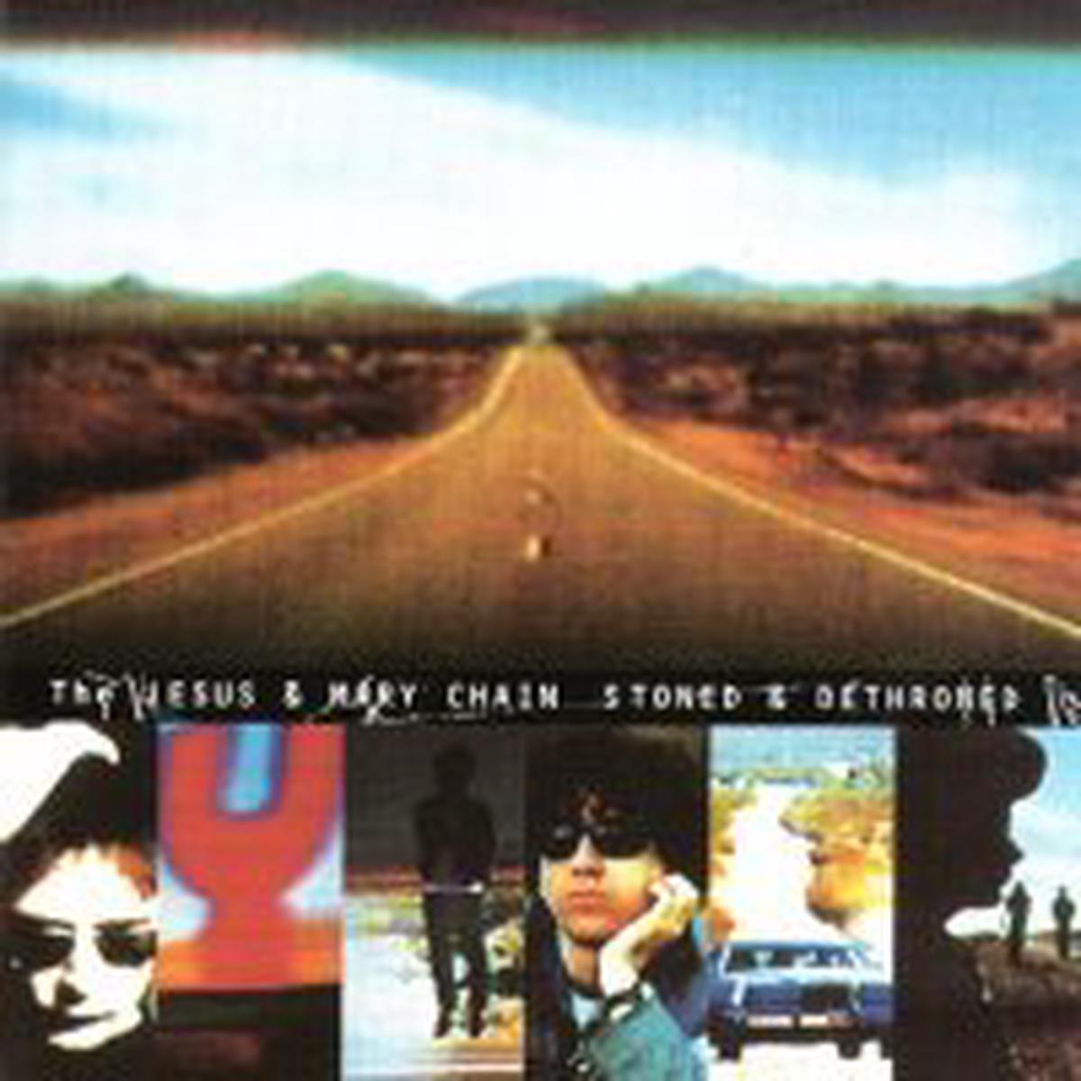 JESUS AND MARY CHAIN – Stoned & Dethroned