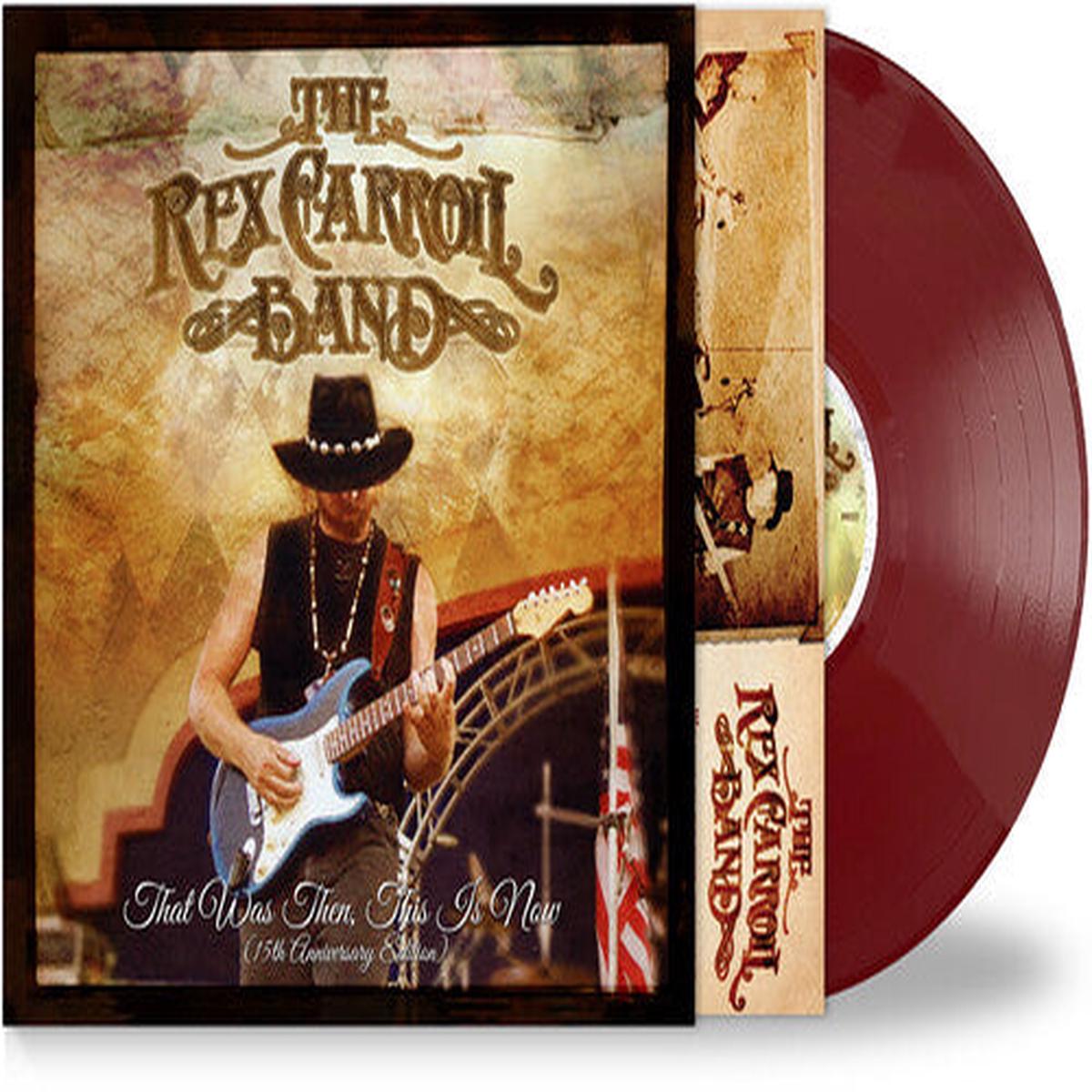 The Rex Carroll Band: That Was Then, This Is Now (15th Anniversary) – VINYL LP