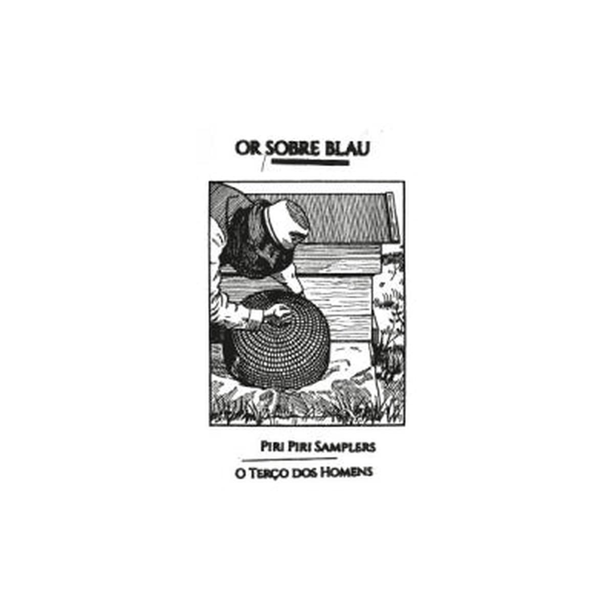 OR SOBRE BLAU – The Piri Piri Samplers / O Tero Dos Homens