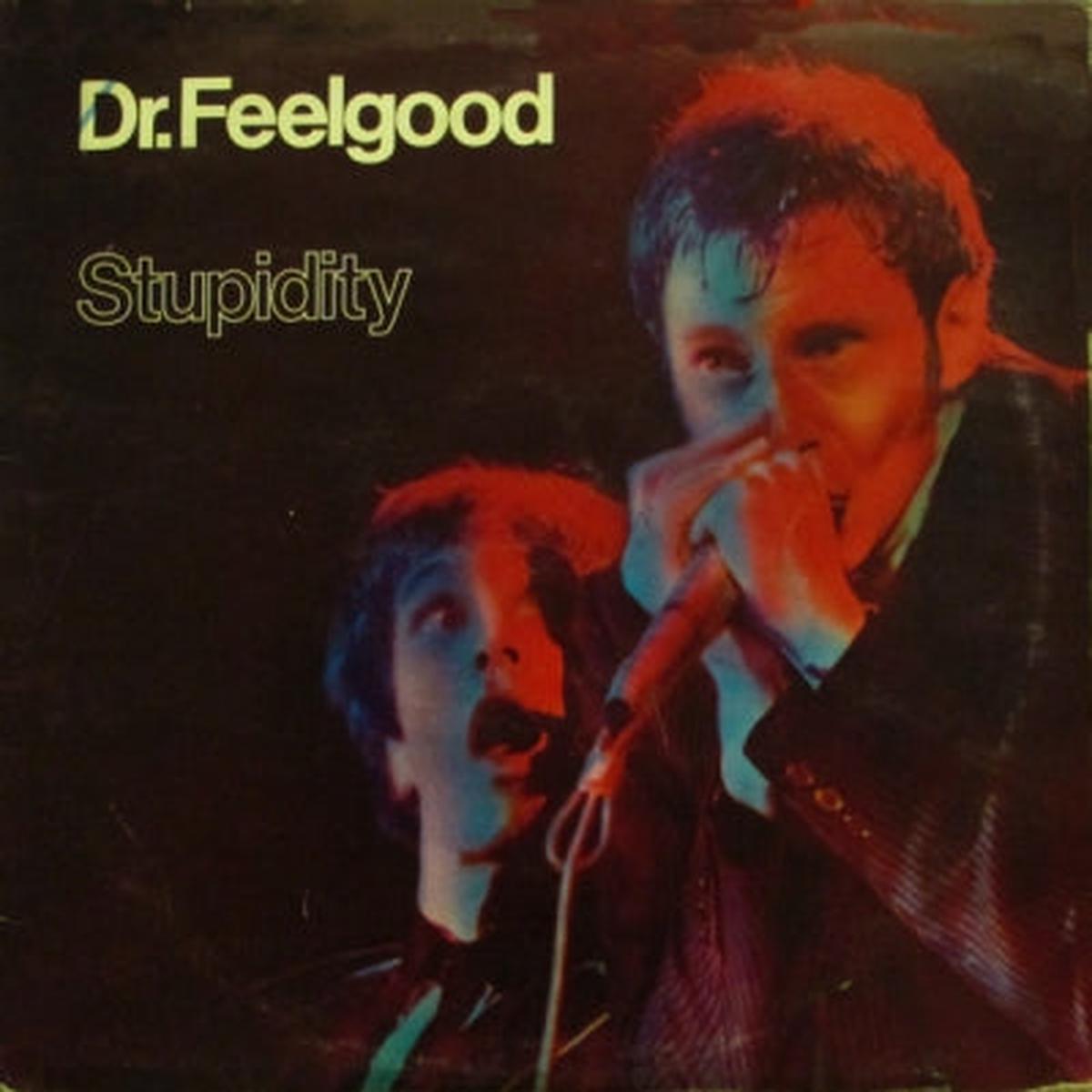 DR FEELGOOD – Stupidity