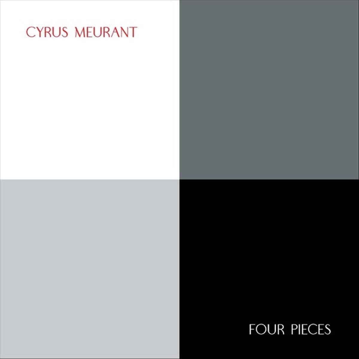 MEURANT, CYRUS – FOUR PIECES (10″) – LP