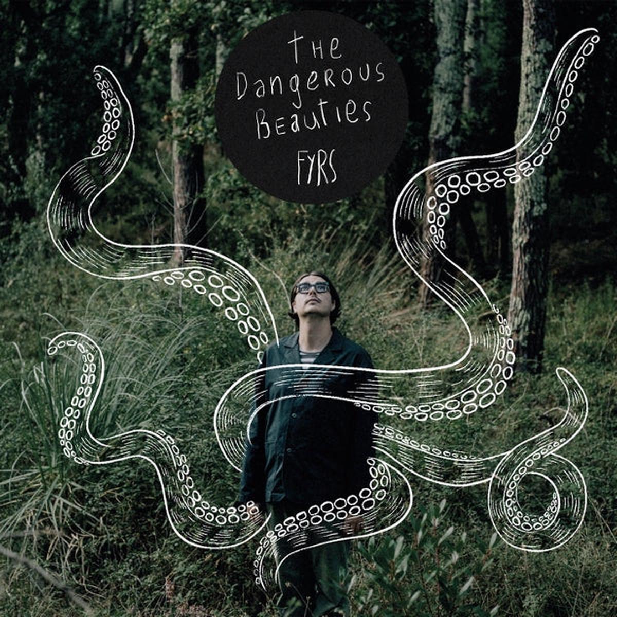 Fyrs – The Dangerous Beauties (LP)
