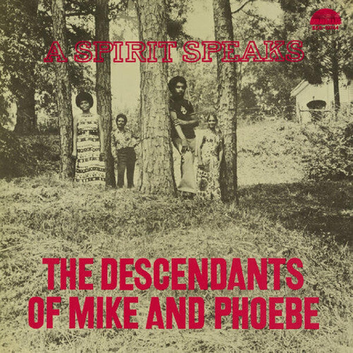 The Descendants of Mike & Phoebe: The Descendants of Mike and Phoebe – A Spirit Speaks – DELUXE EDITION – VINYL LP
