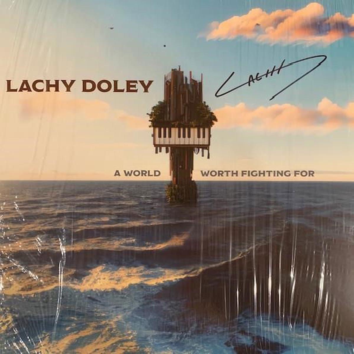 Lachy Doley – A World Worth Fighting For (LP)