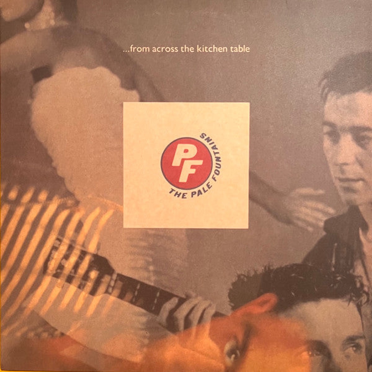 PALE FOUNTAINS – FROM ACROSS THE KITCHEN TABLE : 180-GRAM – LP