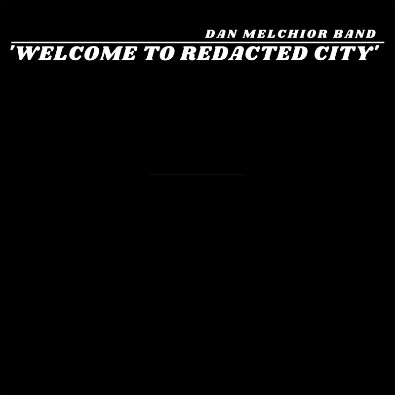 Dan Melchior Band – Welcome To Redacted City (2 LP Black Vinyl) (LP)