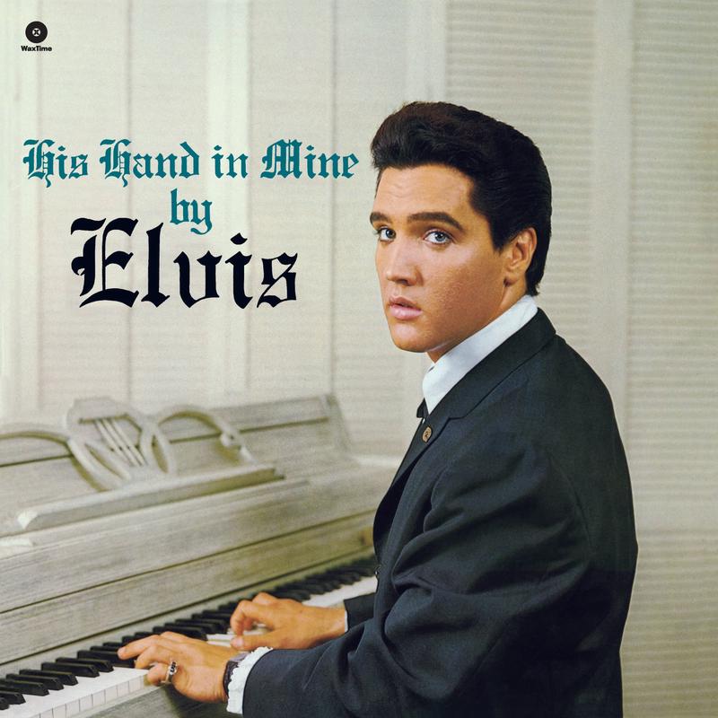 Elvis Presley – His Hand In Mine + 2 Bonus Tracks (LP)