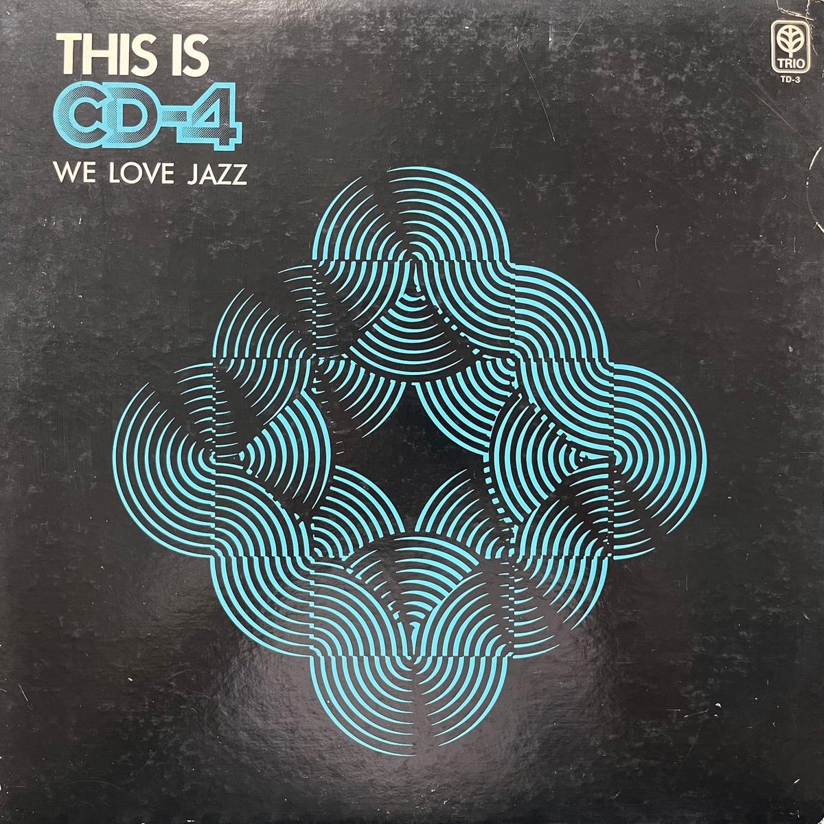 - / This Is CD-4 We Love Jazz ( TD-3, LP)